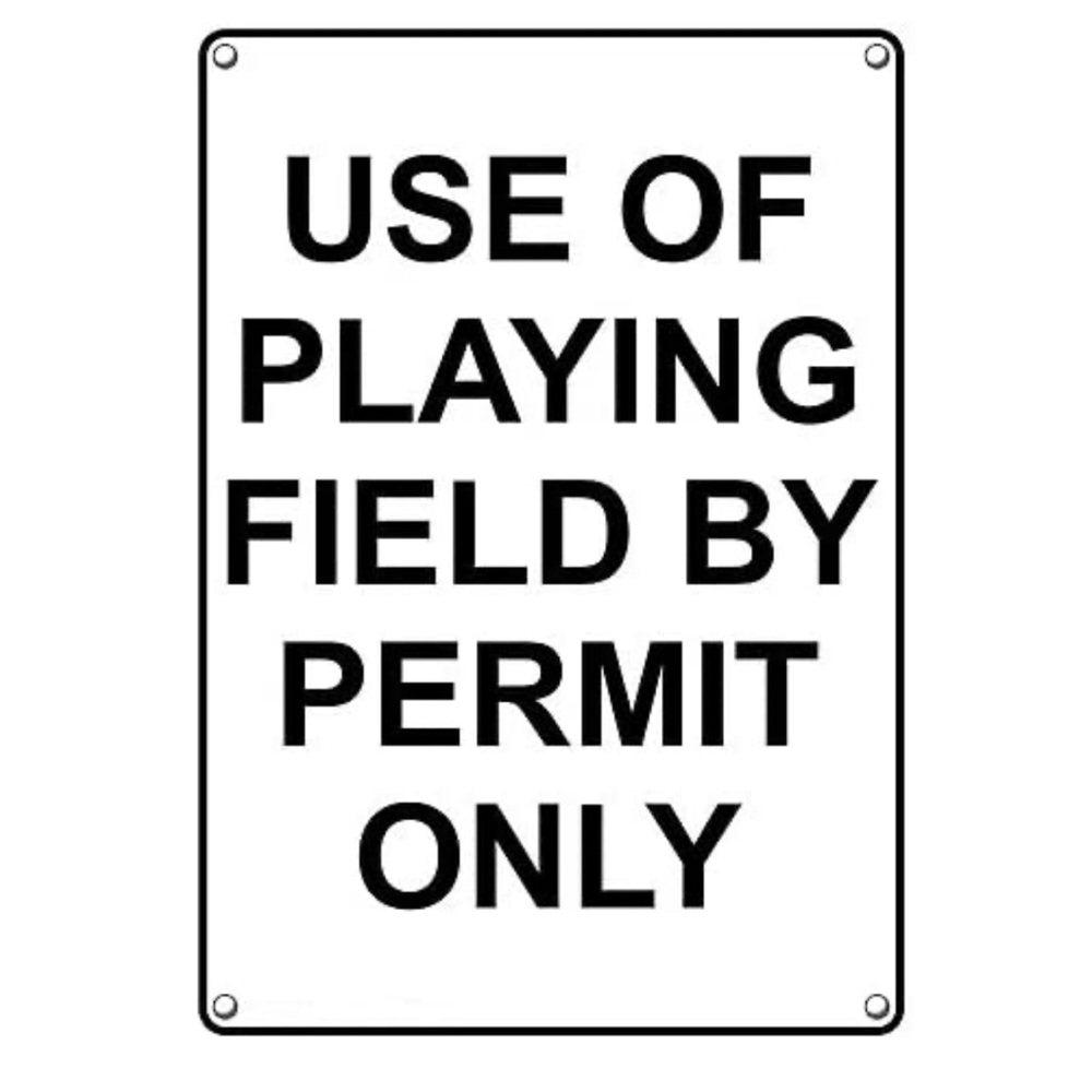 Weatherproof Plastic Vertical Use of Playing Field by Permit Only Sign
